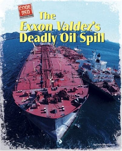 Cover of The EXXON Valdez's Deadly Oil Spill (Code Red)