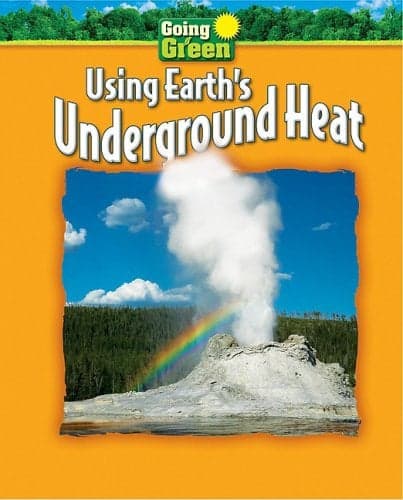 Cover of Using Earth's Underground Heat (Going Green)