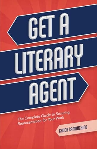 Cover of Get a Literary Agent: The Complete Guide to Securing Representation for Your Work
