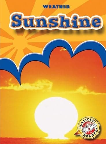 Cover of Sunshine (Weather, Blastoff! Readers, Level 3)