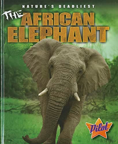 Cover of The African Elephant (Nature's Deadliest)