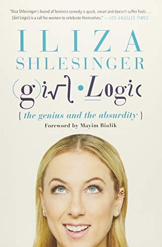 Cover of Girl Logic: The Genius and the Absurdity