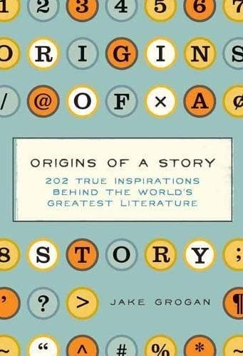 Cover of Origins of a Story: 202 True Inspirations Behind the World's Greatest Literature