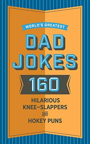 Cover of World's Greatest Dad Jokes: 160 Hilarious Knee-Slappers and Hokey Puns