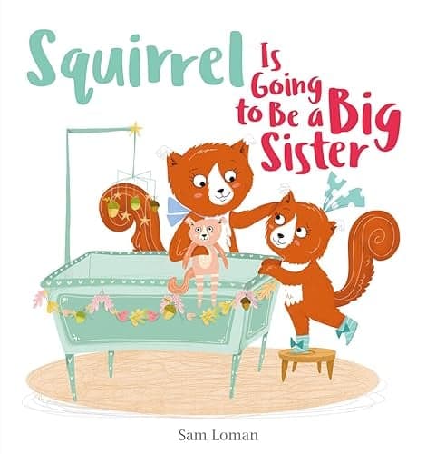 Cover of Squirrel Is Going to Be a Big Sister