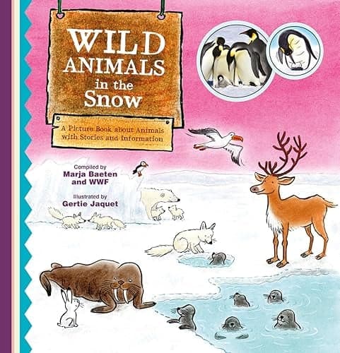 Cover of Wild Animals in the Snow: A Picture Book About Animals With Stories and Information (Wild Animals, Bk. 2)