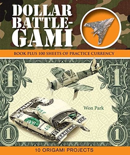 Cover of Dollar Battle-Gami: Book Plus 100 Sheets of Practice Currency  (Origami Books)