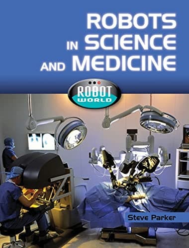 Cover of Robots in Science and Medicine (Robot World)
