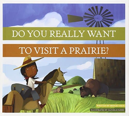 Cover of Do You Really Want to Visit a Prairie? (Do You Really Want to Visit…)