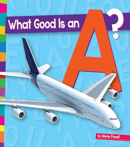 Cover of What Good Is an A? (Vowels, Amicus Readers)