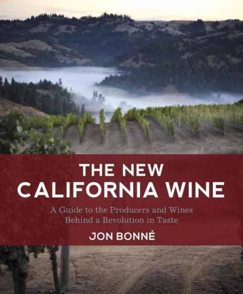Cover of The New California Wine: A Guide to the Producers and Wines Behind a Revolution in Taste