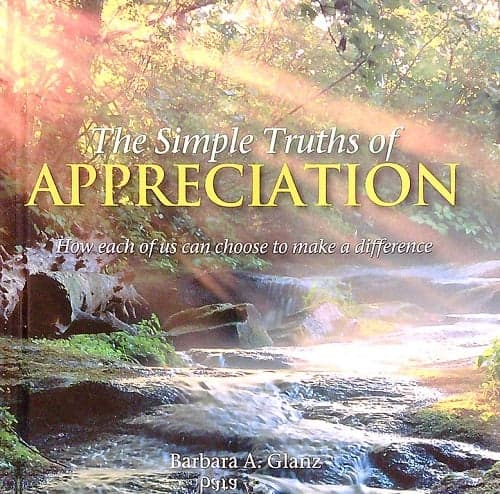Cover of The Simple Truths of Appreciation: How Each of Us Can Choose to Make a Difference