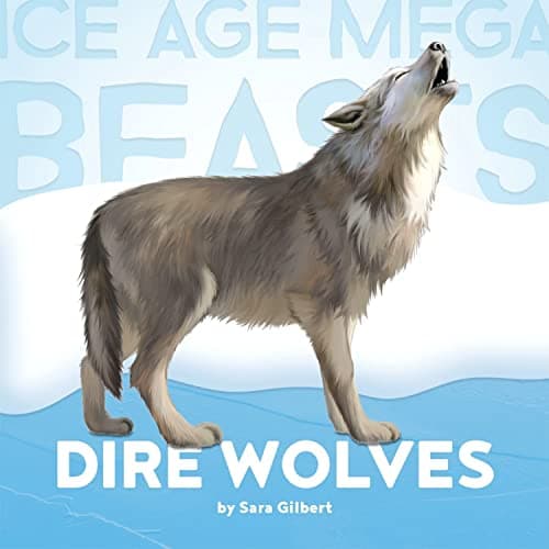 Cover of Dire Wolves (Ice Age Mega Beasts)