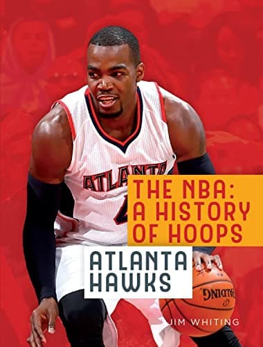 Cover of Atlanta Hawks (NBA: A History of Hoops)