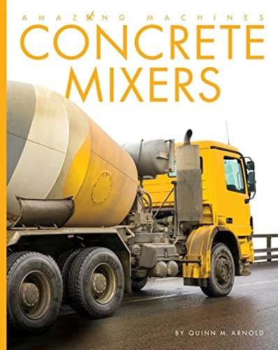 Cover of Concrete Mixers (Amazing Machines)