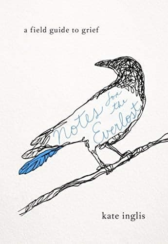 Cover of Notes for the Everlost: A Field Guide to Grief