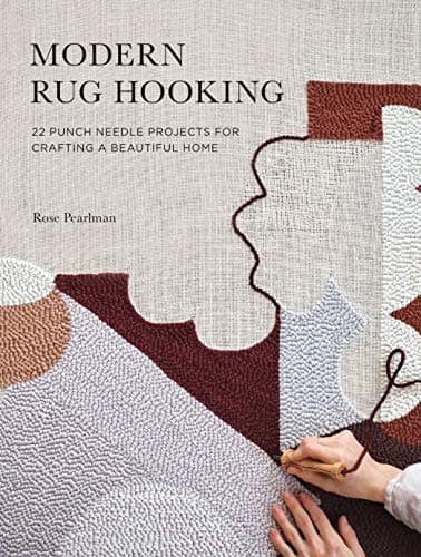 Cover of Modern Rug Hooking: 22 Punch Needle Projects for Crafting a Beautiful Home
