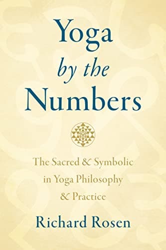 Cover of Yoga by the Numbers: The Sacred and Symbolic in Yoga Philosophy and Practice
