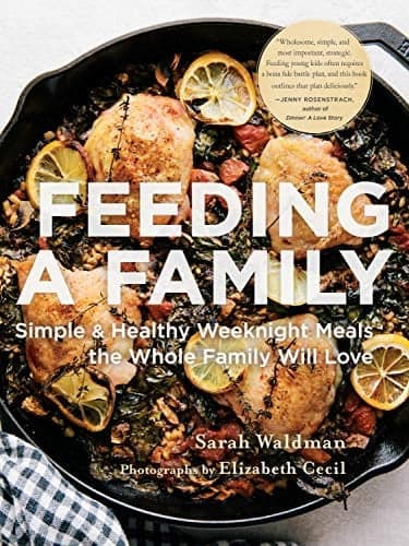 Cover of Feeding a Family: Simple and Healthy Weeknight Meals the Whole Family Will Love