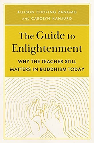 Cover of The Guide to Enlightenment: Why the Teacher Still Matters in Buddhism Today