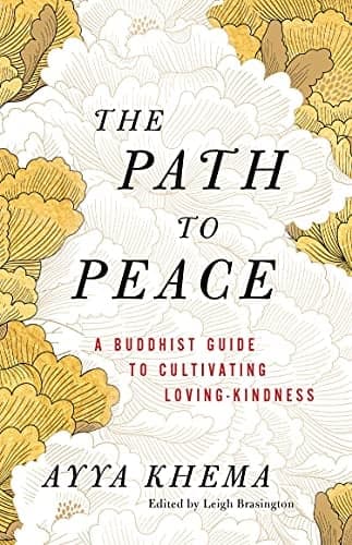 Cover of The Path to Peace: A Buddhist Guide to Cultivating Loving-Kindness