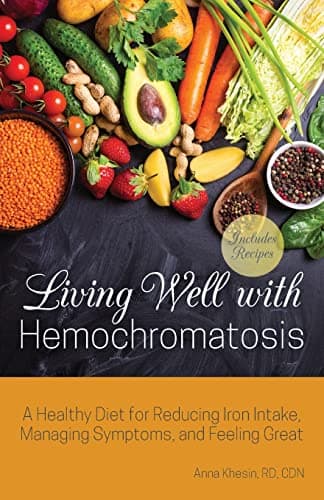 Cover of Living Well with Hemochromatosis: A Healthy Diet for Reducing Iron Intake, Managing Symptoms, and Feeling Great