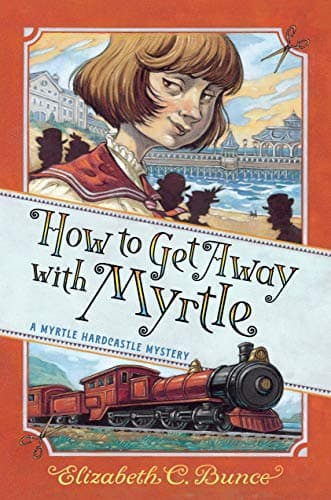 Cover of How to Get Away with Myrtle (Myrtle Hardcastle Mystery, Bk. 2)