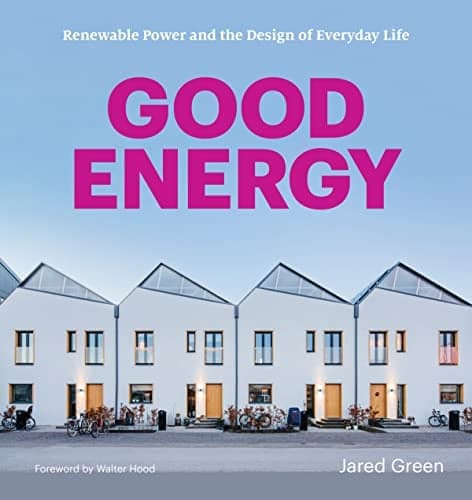 Cover of Good Energy: Renewable Power and the Design of Everyday Life