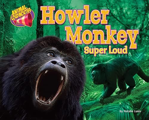 Cover of Howler Monkey: Super Loud (Animal Loudmouths)