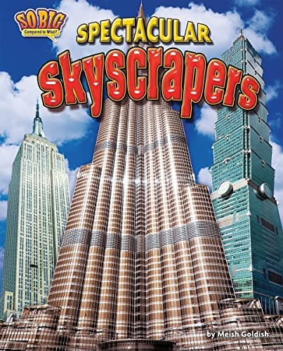 Cover of Spectacular Skyscrapers (So Big Compared to What?)
