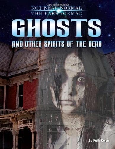 Cover of Ghosts and Other Spirits of the Dead (Not Near Normal: The Paranormal)
