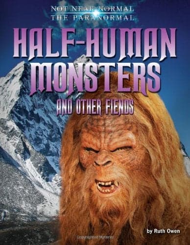 Cover of Half-Human Monsters and Other Fiends (Not Near Normal: The Paranormal)