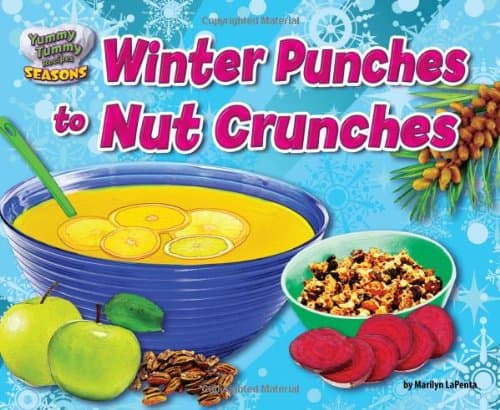 Cover of Winter Punches to Nut Crunches (Yummy Tummy Recipes: Seasons)