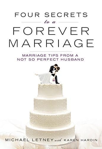 Cover of Four Secrets to a Forever Marriage: Marriage Tips From a Not-So-Perfect Husband