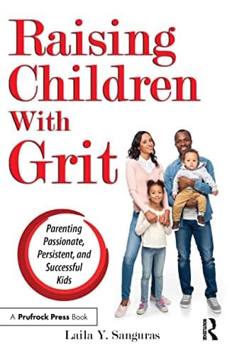 Cover of Raising Children With Grit: Parenting Passionate, Persistent, and Successful Kids