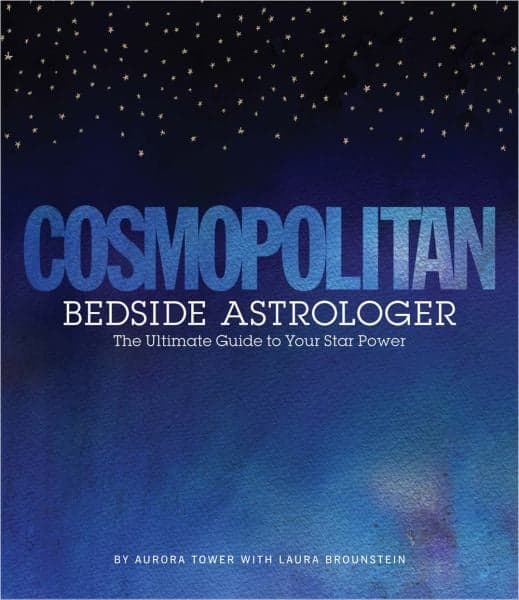 Cover of Cosmopolitan Bedside Astrologer: The Ultimate Guide to Your Star Power