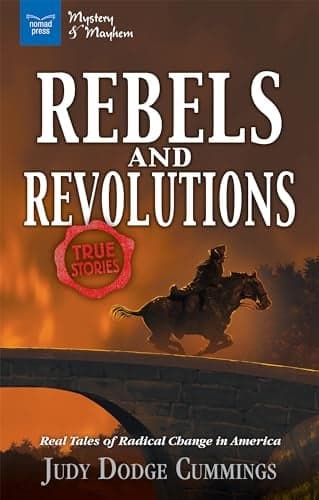 Cover of Rebels & Revolutions: Real Tales of Radical Change in America (Mystery and Mayhem)
