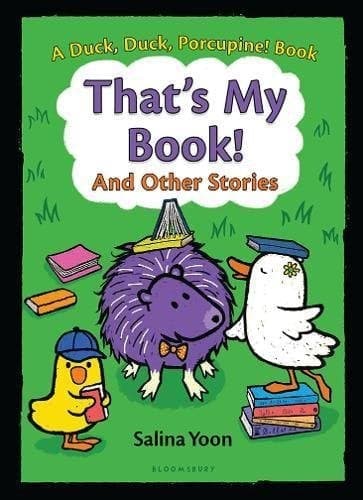 Cover of That's My Book! And Other Stories (A Duck, Duck, Porcupine Book)