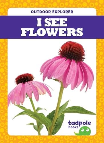 Cover of I See Flowers (Outdoor Explorer)