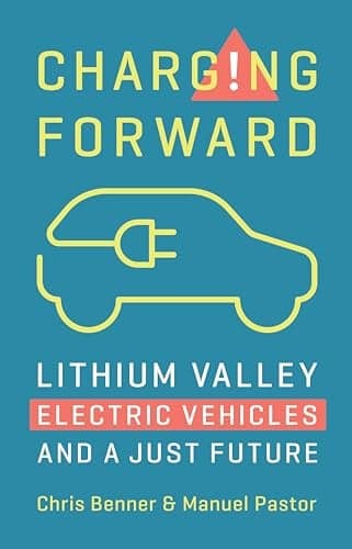 Cover of Charging Forward: Lithium Valley, Electric Vehicles, and a Just Future