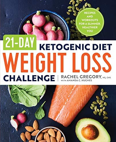 Cover of 21-Day Ketogenic Diet Weight Loss Challenge: Recipes and Workouts for a Slimmer, Healthier You