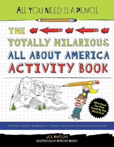 Cover of The Totally Hilarious all About America Activity Book (All You Need Is a Pencil)