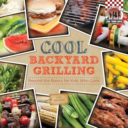 Cover of Cool Backyard Grilling (Cool Young Chefs)