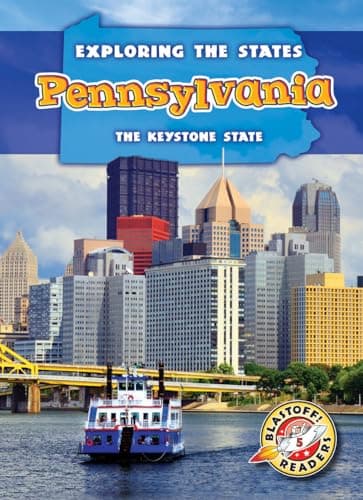 Cover of Pennsylvania: The Keystone State (Exploring the States, Blastoff! Readers, Level 5)