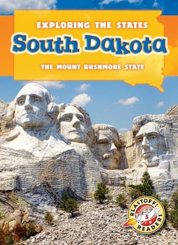 Cover of South Dakota: The Mount Rushmore State (Exploring the States, Blastoff! Readers, Level 5)