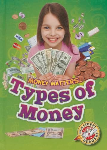 Cover of Types of Money (Money Matters, Blastoff! Readers, Level 2)