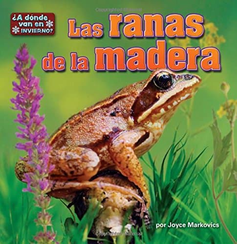 Cover of Las Ranas de la Madera (¿A Donde Van en Invierno? Pedacitos, Lectores)