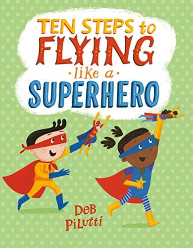Cover of Ten Steps to Flying Like a Superhero