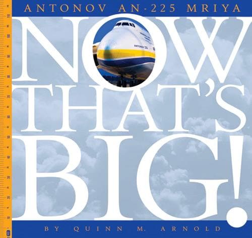 Cover of Antonov An-225 Mriya (Now That's Big!)