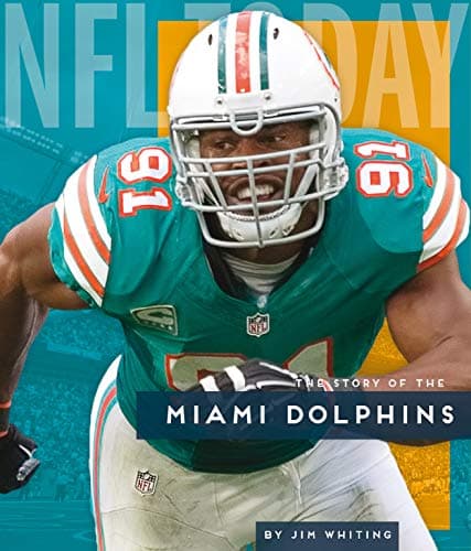 Cover of The Story of the Miami Dolphins (NFL Today)
